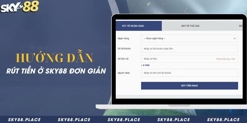 Hướng dẫn rút tiền ở Sky88 đơn giản