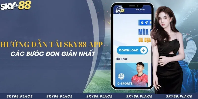 Hướng dẫn tải Sky88 app các bước đơn giản nhất